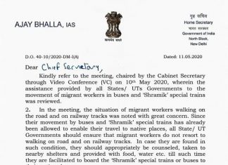 गृह सचिव की मानें तो अब कोई मजदूर पैदल घर नहीं जाएगा केंद्रीय गृह सचिव अजय भल्ला ने सभी राज्यों और केंद्रशासित राज्यों के मुख्य सचिवों के साथ बैठक के बाद यह सर्कुलर भेजा है। उन्होंने लिखा है कि पिछले दिनों औरंगाबाद में श्रमिकों के साथ जो दुर्घटना हुई, उसकी पुनरावृत्ति से बचने का यही उपाय है।